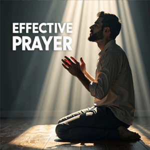 Effective Prayer